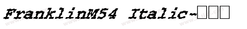 FranklinM54 Italic字体转换